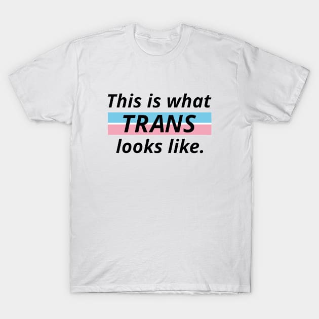 This Is What Trans Looks Like T-Shirt by VectorPlanet